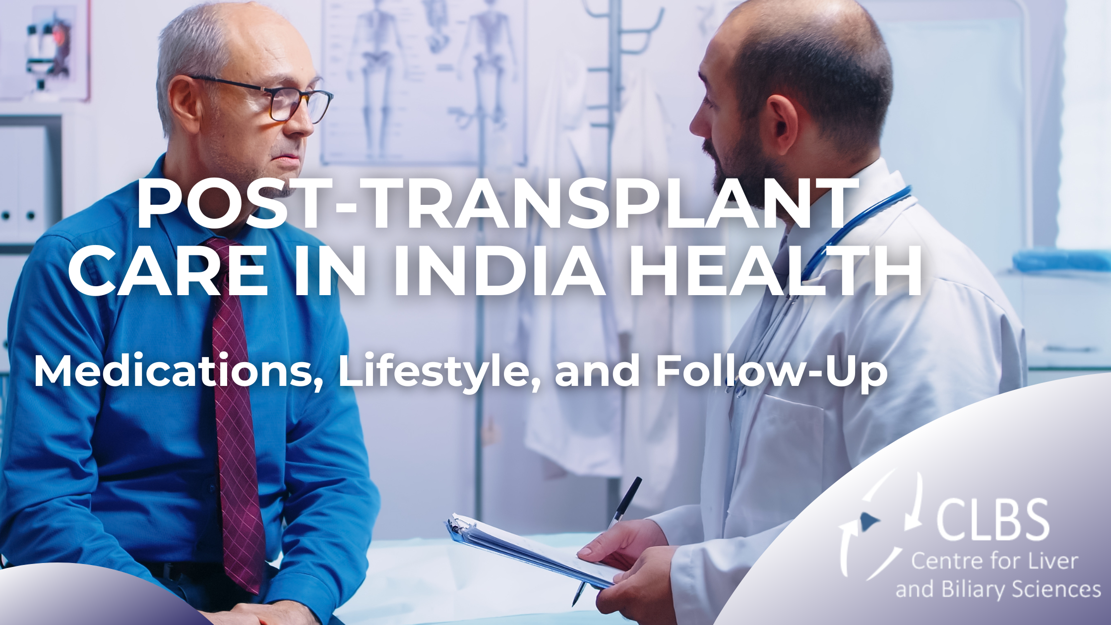 Post-Transplant Care in India: Medications, Lifestyle, and Follow-Up