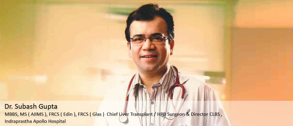 Dr. Subhash Gupta - Chief Liver Transplant